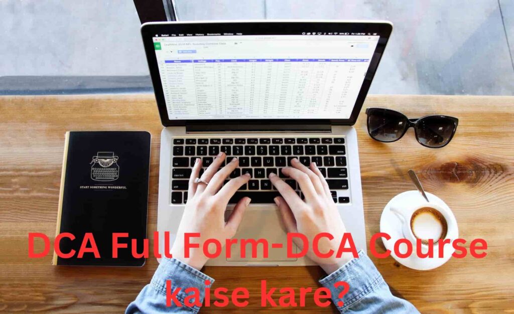 DCA Full Form-DCA Course kaise kare?